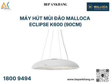 Máy hút mùi đảo Malloca ECLIPSE K600